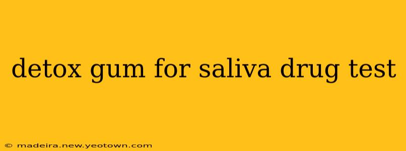 detox gum for saliva drug test