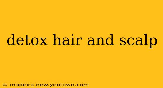 detox hair and scalp