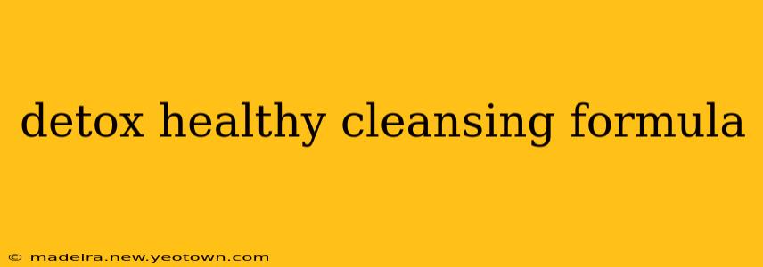 detox healthy cleansing formula