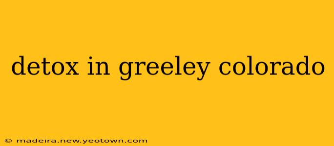 detox in greeley colorado