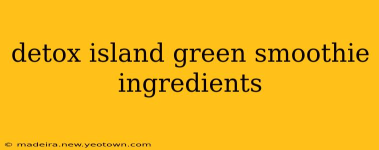 detox island green smoothie ingredients