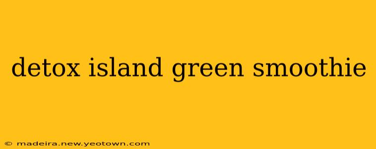 detox island green smoothie