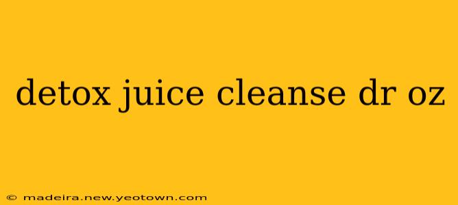 detox juice cleanse dr oz