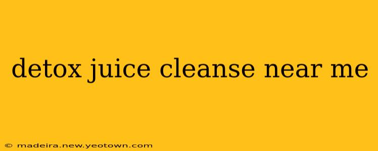 detox juice cleanse near me