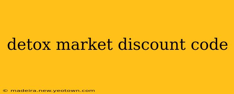 detox market discount code
