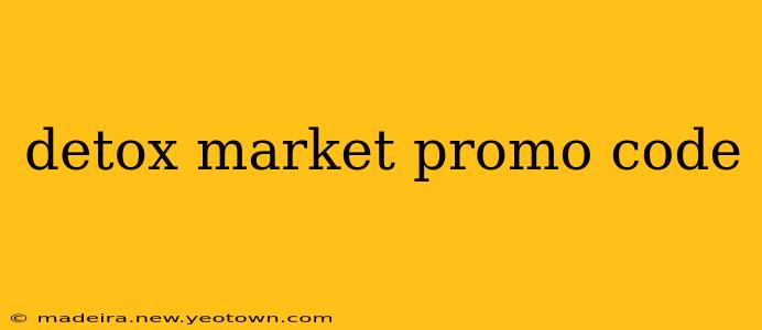 detox market promo code