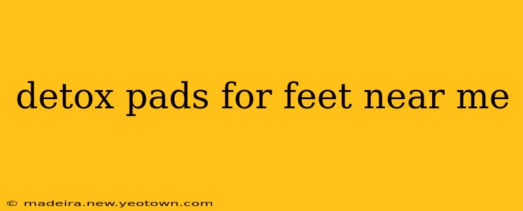 detox pads for feet near me
