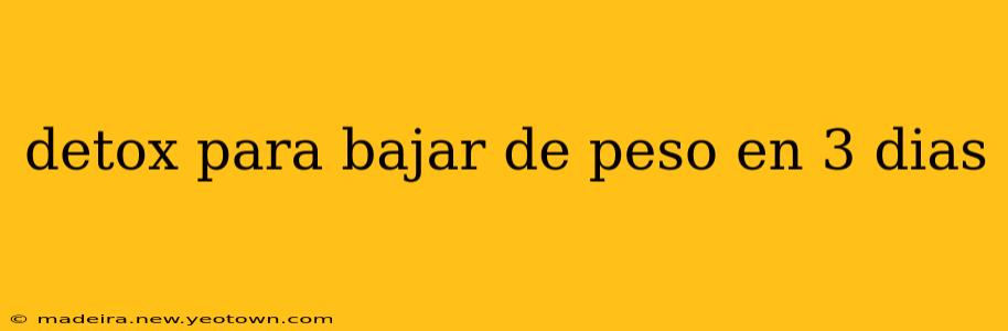 detox para bajar de peso en 3 dias