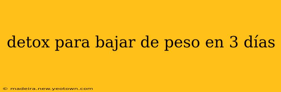 detox para bajar de peso en 3 días