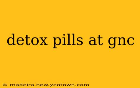 detox pills at gnc