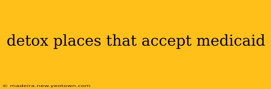 detox places that accept medicaid
