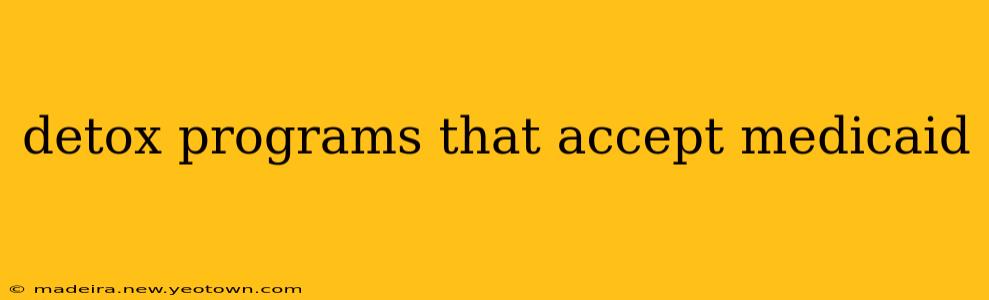 detox programs that accept medicaid