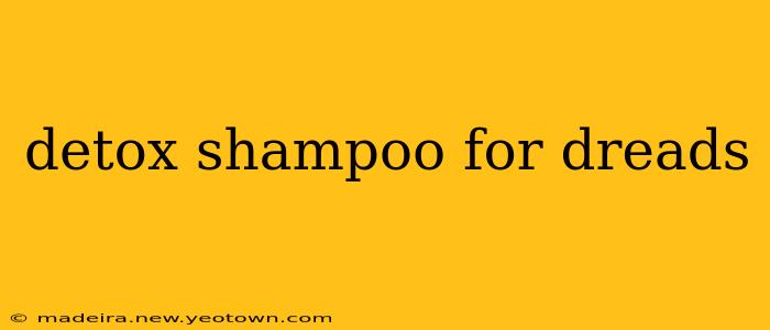 detox shampoo for dreads