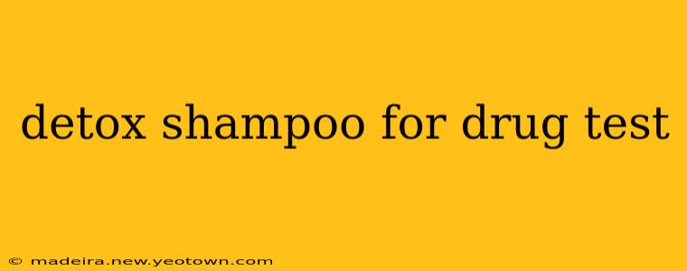 detox shampoo for drug test