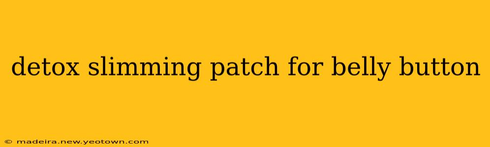 detox slimming patch for belly button