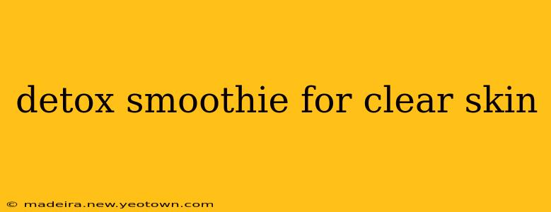 detox smoothie for clear skin