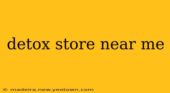 detox store near me