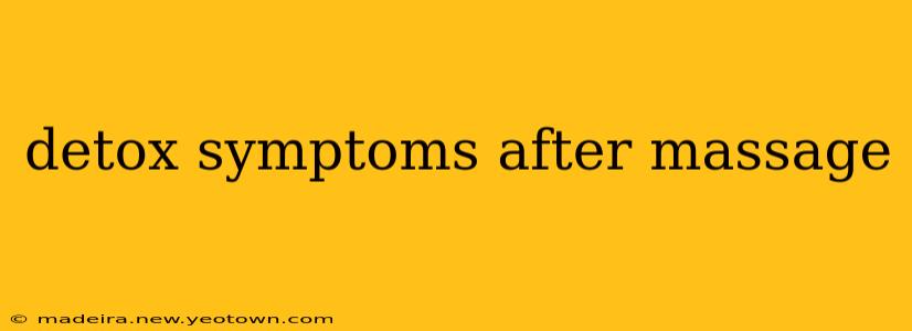 detox symptoms after massage