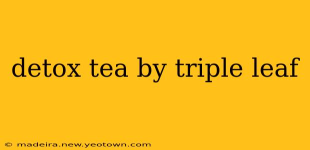 detox tea by triple leaf