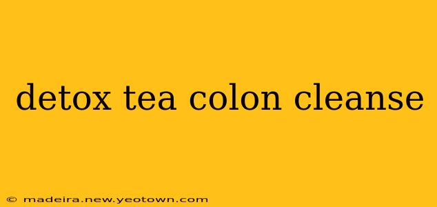 detox tea colon cleanse