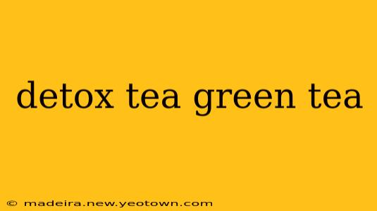 detox tea green tea
