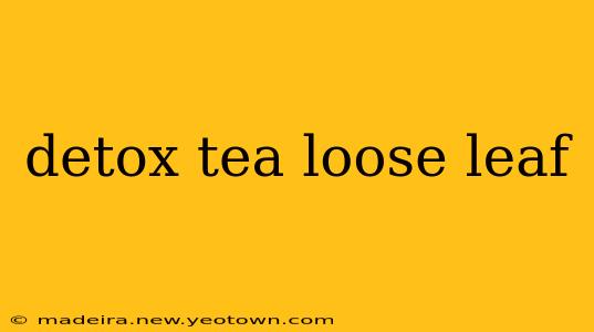 detox tea loose leaf