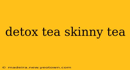 detox tea skinny tea