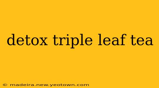 detox triple leaf tea