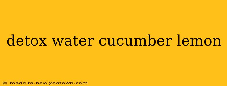 detox water cucumber lemon