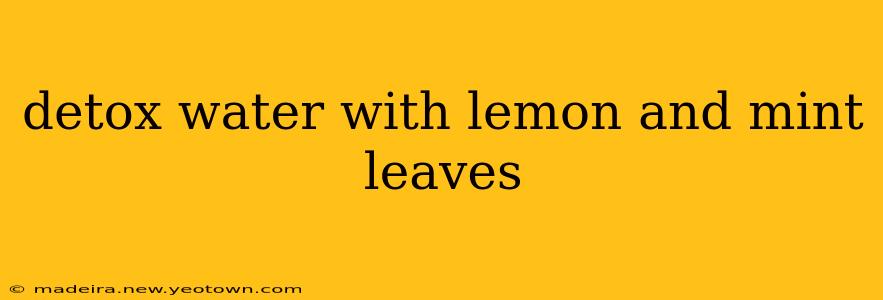 detox water with lemon and mint leaves