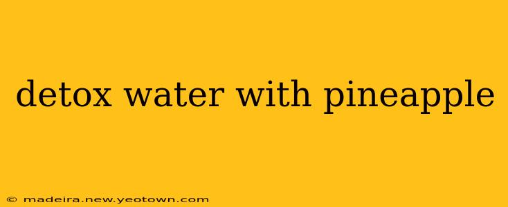 detox water with pineapple