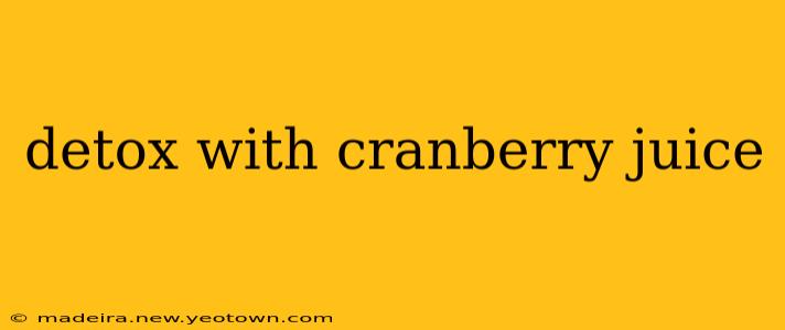 detox with cranberry juice