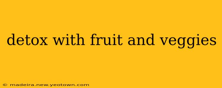 detox with fruit and veggies