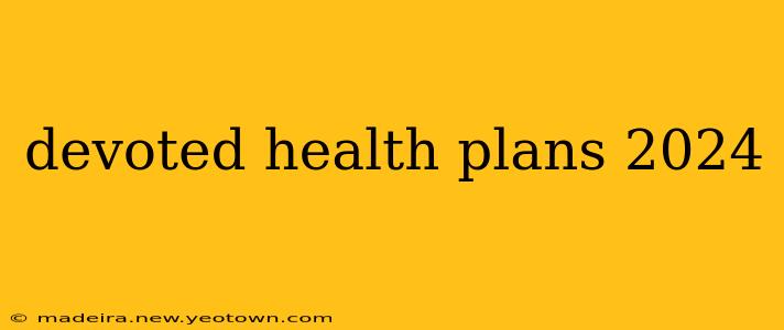 devoted health plans 2024