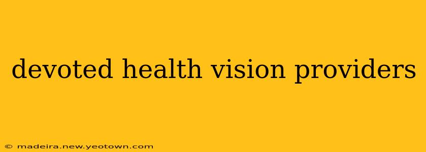 devoted health vision providers