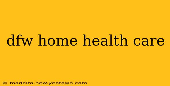 dfw home health care