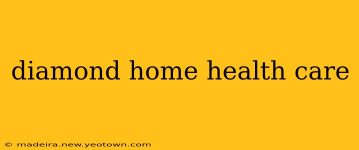diamond home health care