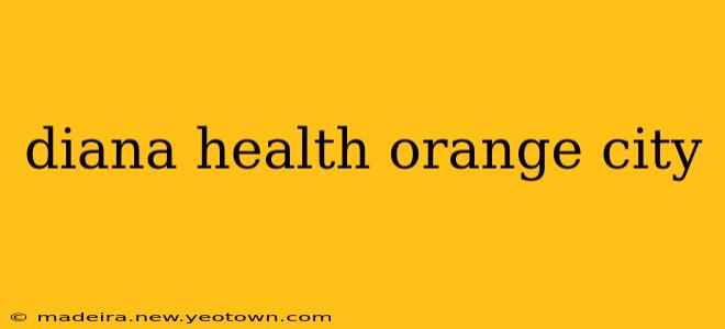 diana health orange city