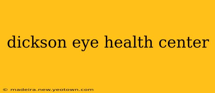 dickson eye health center
