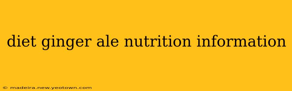 diet ginger ale nutrition information
