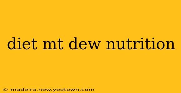 diet mt dew nutrition