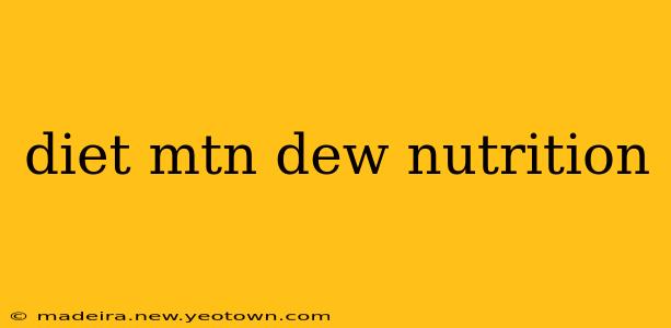 diet mtn dew nutrition