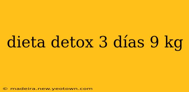 dieta detox 3 días 9 kg
