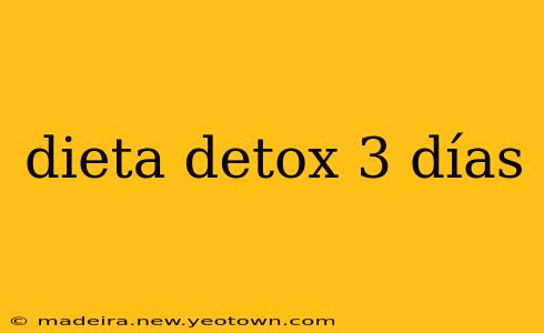 dieta detox 3 días