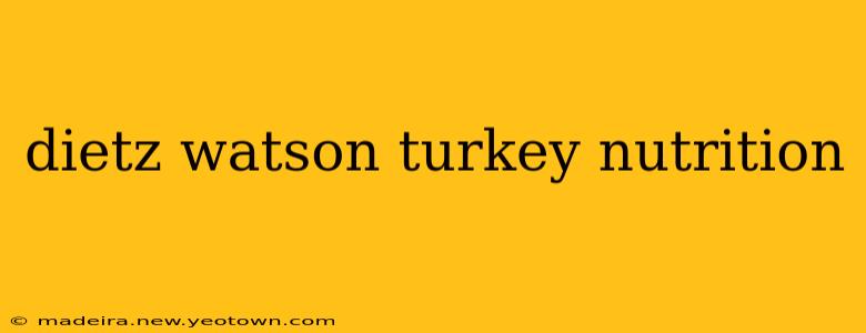 dietz watson turkey nutrition