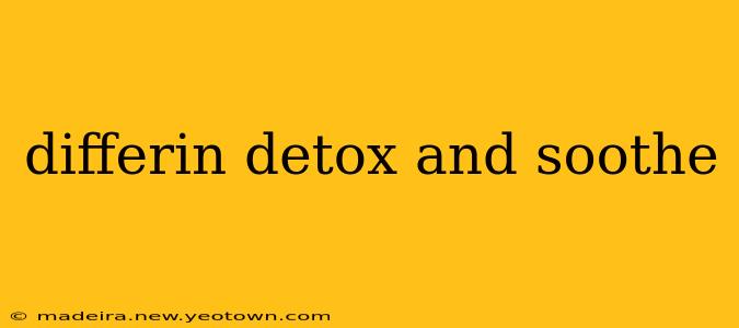 differin detox and soothe