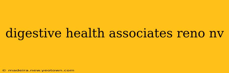digestive health associates reno nv