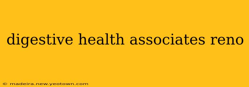 digestive health associates reno