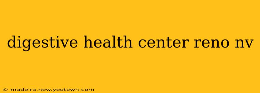 digestive health center reno nv