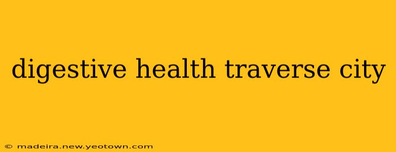 digestive health traverse city